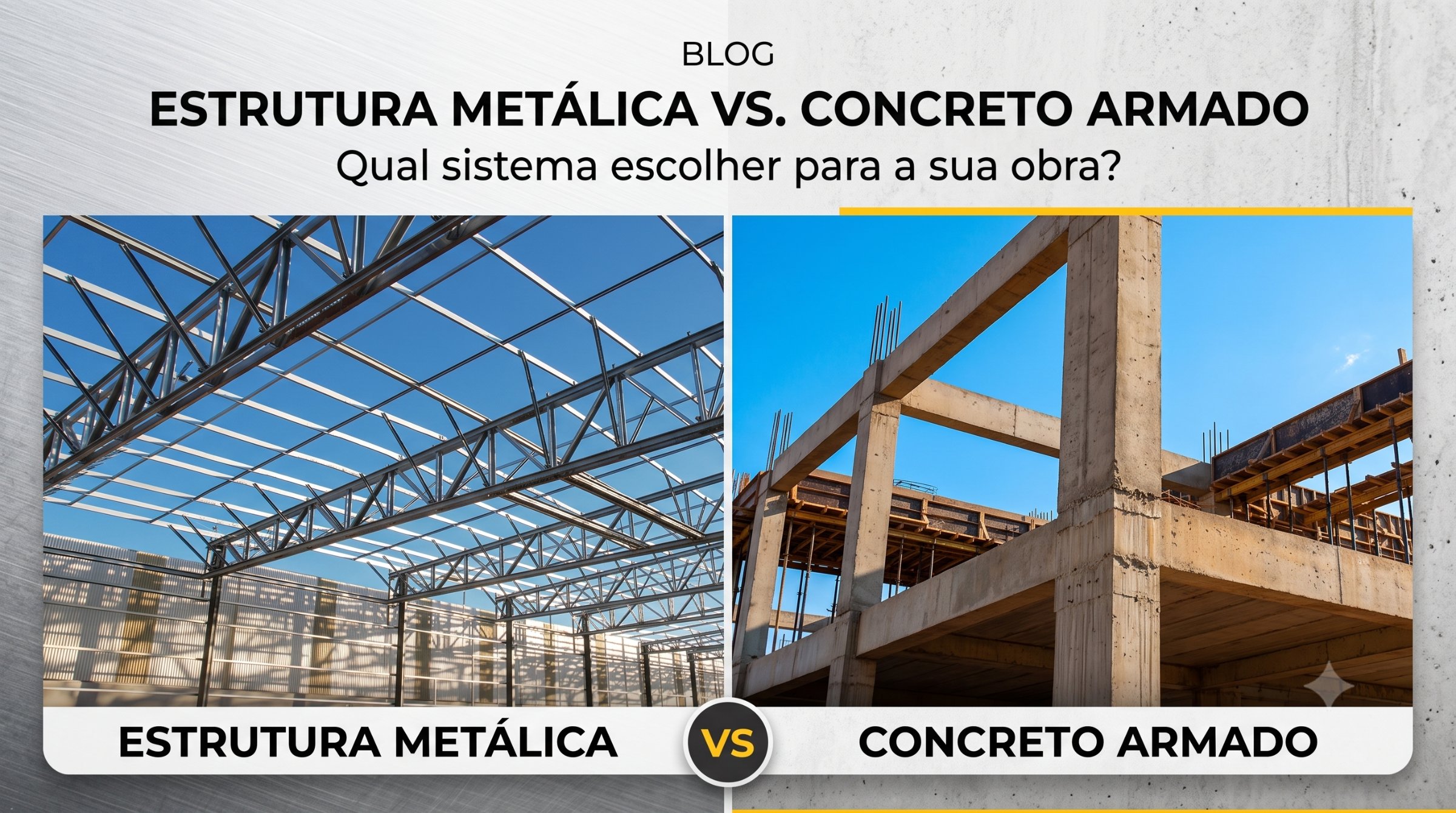 Estrutura Metálica vs. Concreto Armado: qual sistema escolher para a sua obra?